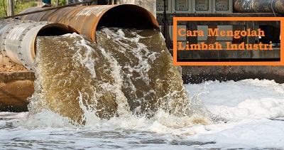 cara-mengolah-limbah-industri-jpg Wadah Makmur Kencana - Begini Cara Mengelola Limbah Kimia Yang Benar